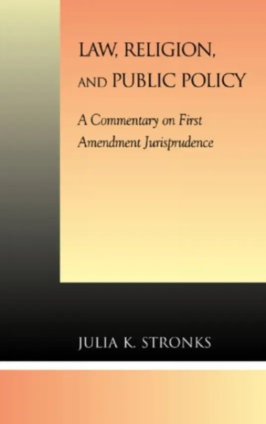 Law, Religion, and Public Policy - Stronks, Julia K.
