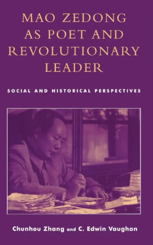 Mao Zedong as Poet and Revolutionary Leader - Zhang, Chunhou a Vaughan, Edwin C.