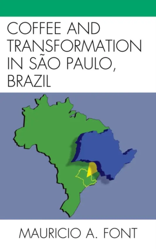 Coffee and Transformation in Sao Paulo, Brazil - Font, Mauricio A.
