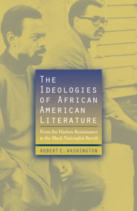 Ideologies of African American Literature - Washington, Robert E.