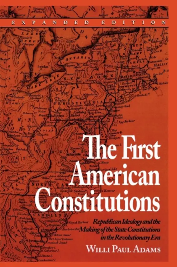 First American Constitutions - Adams, Willi Paul