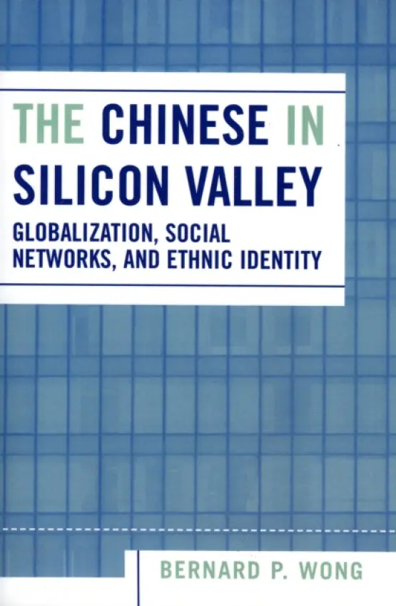 Chinese in Silicon Valley - Wong, Bernard P.