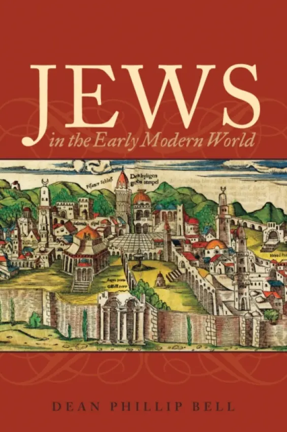 Jews in the Early Modern World - Bell, Dean Phillip