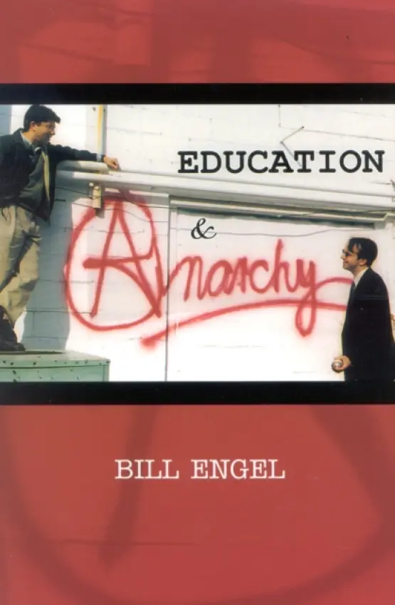 Education and Anarchy - Engel, Bill