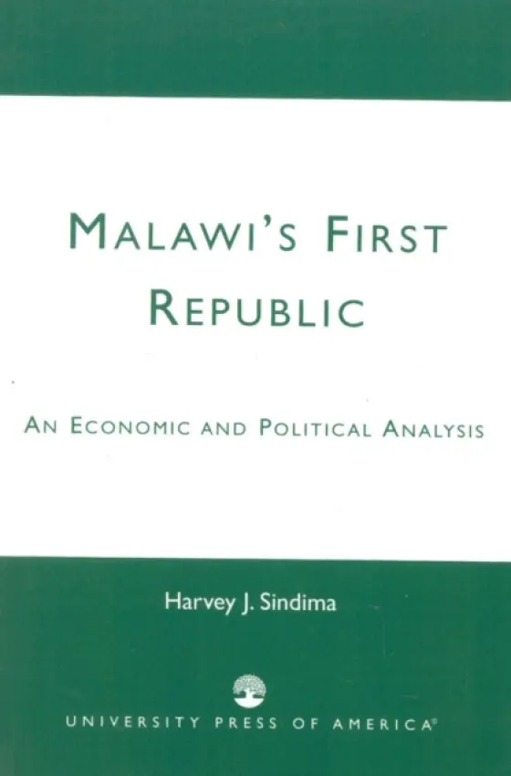 Malawi's First Republic - Sindima, Harvey J.