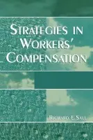Strategies in Workers' Compensation - Sall, Richard E.