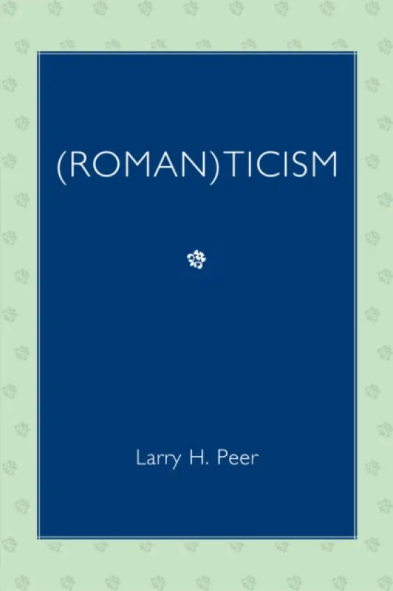 (Roman)ticism - Peer, Larry H.