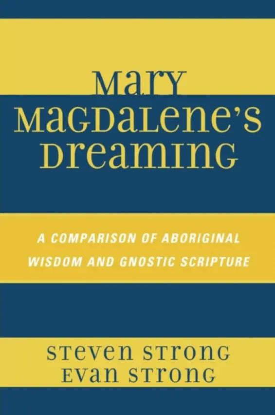 Mary Magdalene's Dreaming - Strong, Steven a Strong, Evan
