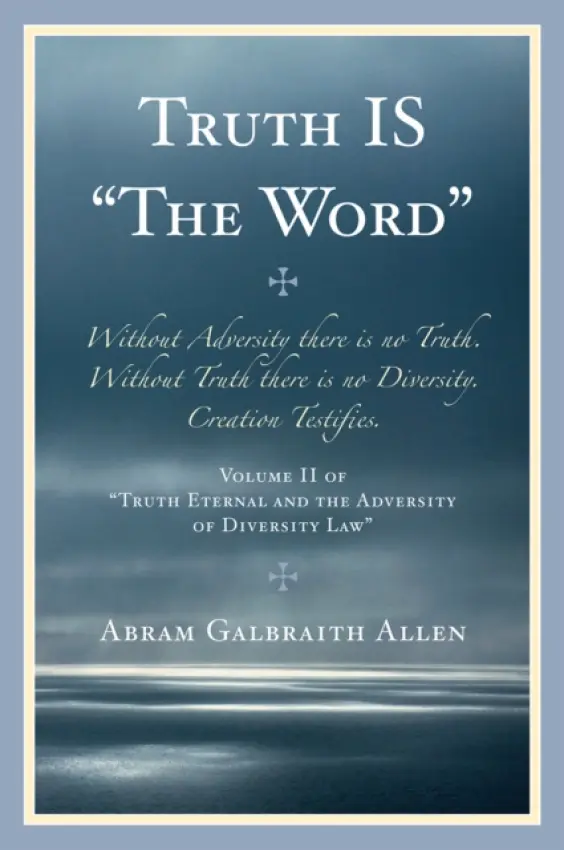 Truth IS - Allen, Abram Galbraith