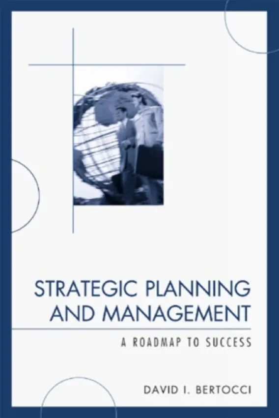 Strategic Planning and Management - Bertocci, David I.