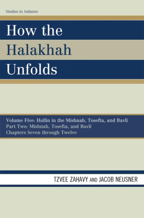How the Halakhah Unfolds - Zahavy, Tzvee a Neusner, Jacob