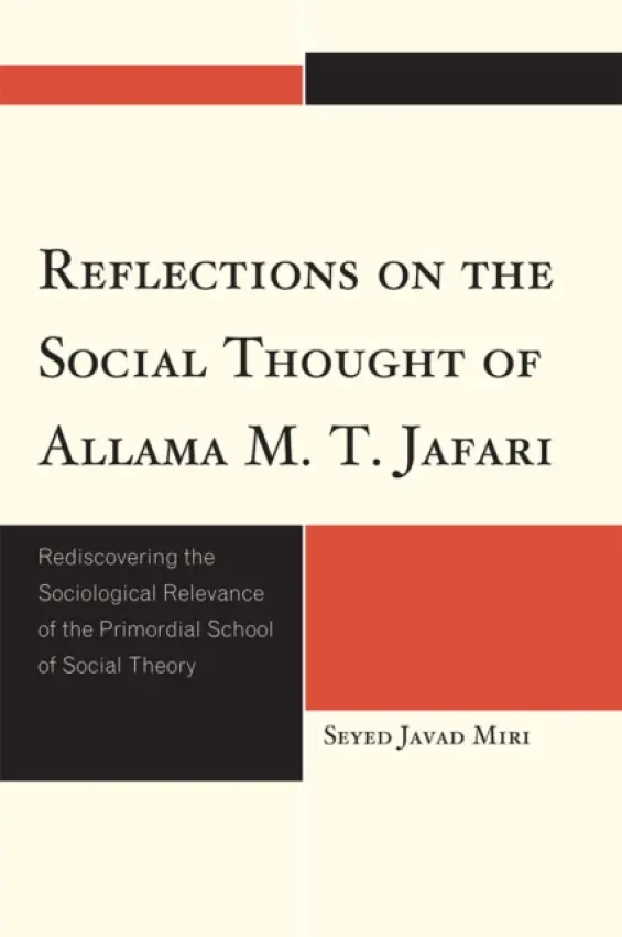 Reflections on the Social Thought of Allama M.T. Jafari - Miri, Seyed Javad