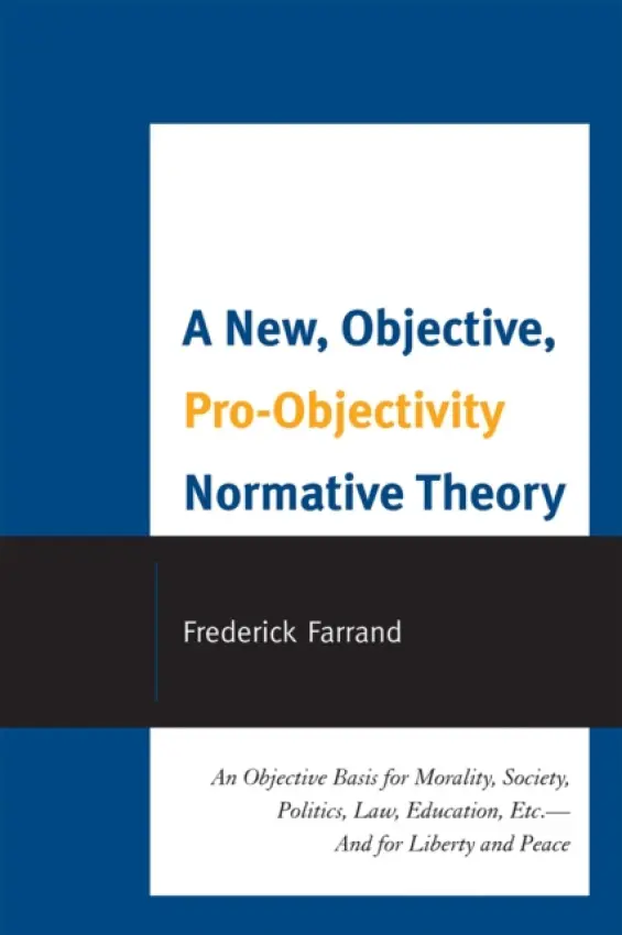 New, Objective, Pro-Objectivity Normative Theory - Farrand, Frederick