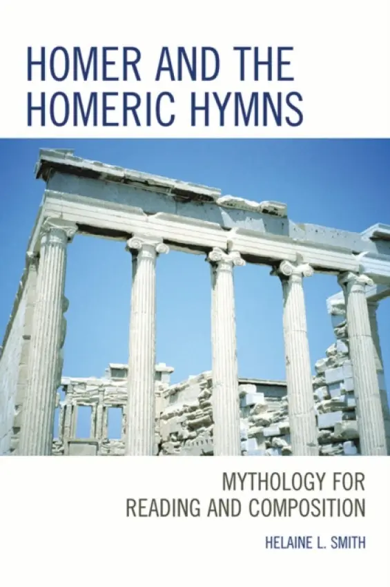 Homer and the Homeric Hymns - Smith, Helaine L.
