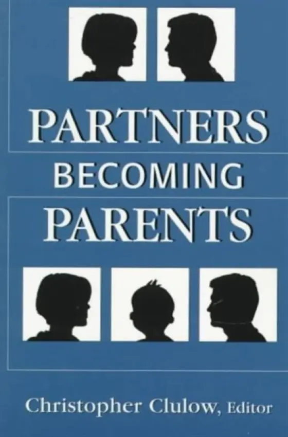 Partners Becoming Parents - of Marital Studies, Tavistock Institute