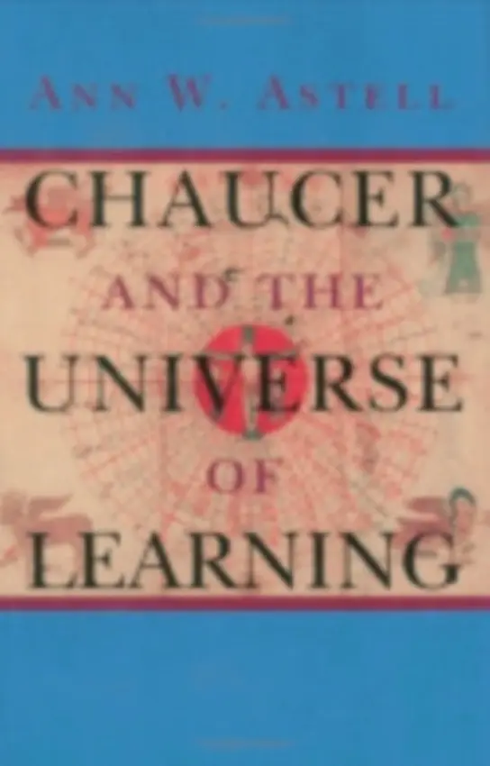 Chaucer and the Universe of Learning - Astell, Ann W.