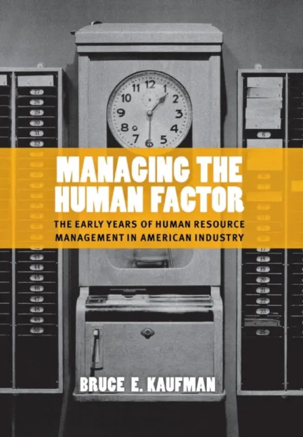 Managing the Human Factor - Kaufman, Bruce E.