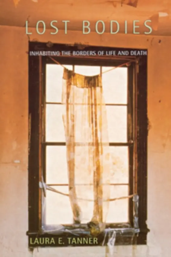 Lost Bodies - Tanner, Laura E.