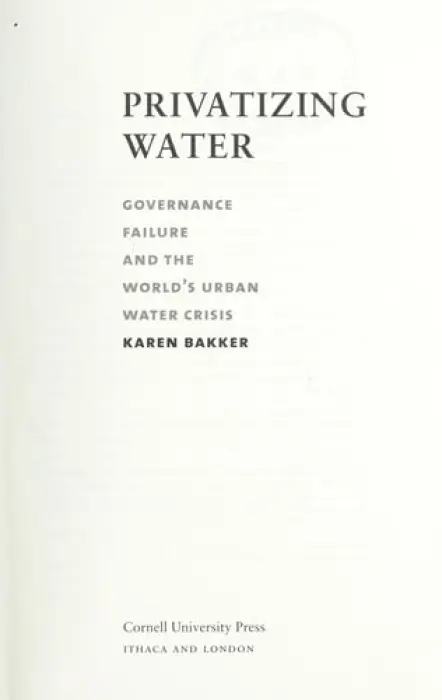 Privatizing Water - Bakker, Karen