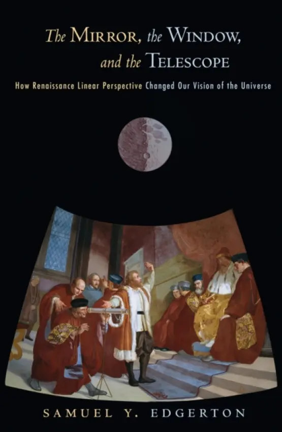 Mirror, the Window, and the Telescope - Edgerton, Samuel Y.