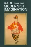 Race and the Modernist Imagination - Seshagiri, Urmila