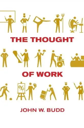 Thought of Work - Budd, John W.