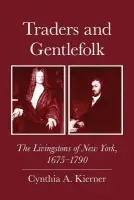 Traders and Gentlefolk - Kierner, Cynthia A.
