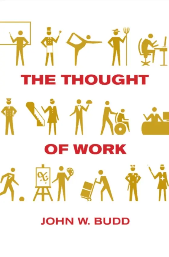 Thought of Work - Budd, John W.