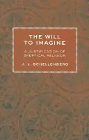 Will to Imagine - Schellenberg, J. L.