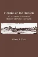 Holland on the Hudson - Rink, Oliver A.