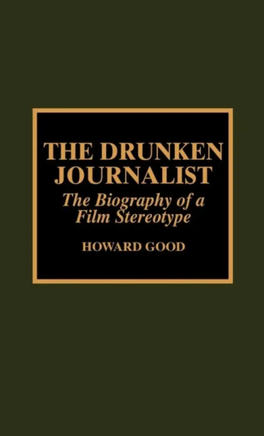 Drunken Journalist - Good, Howard