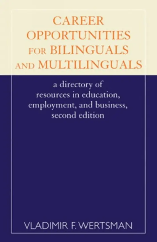 Career Opportunities for Bilinguals and Multilinguals - Wertsman, Vladimir