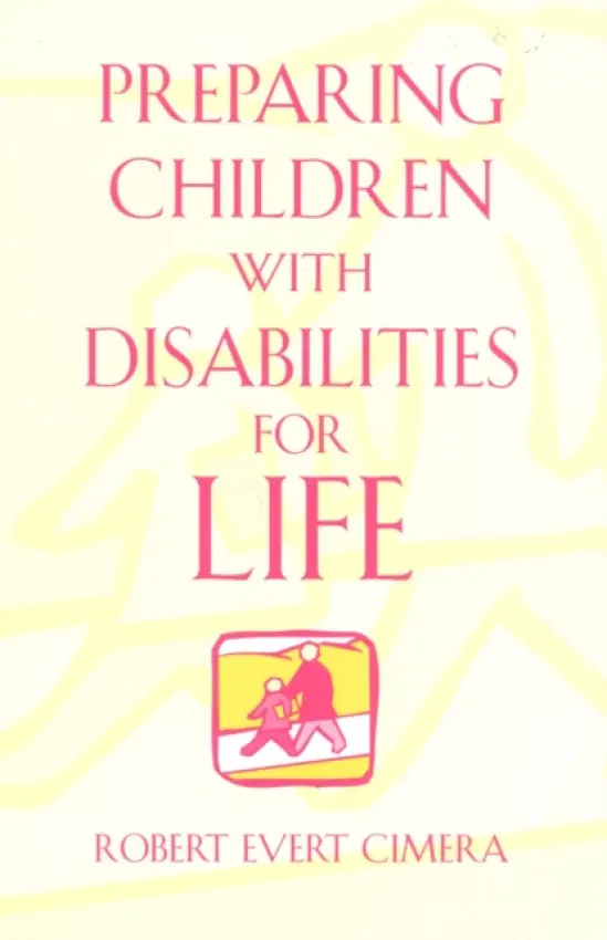 Preparing Children With Disabilities for Life - Cimera, Robert Evert