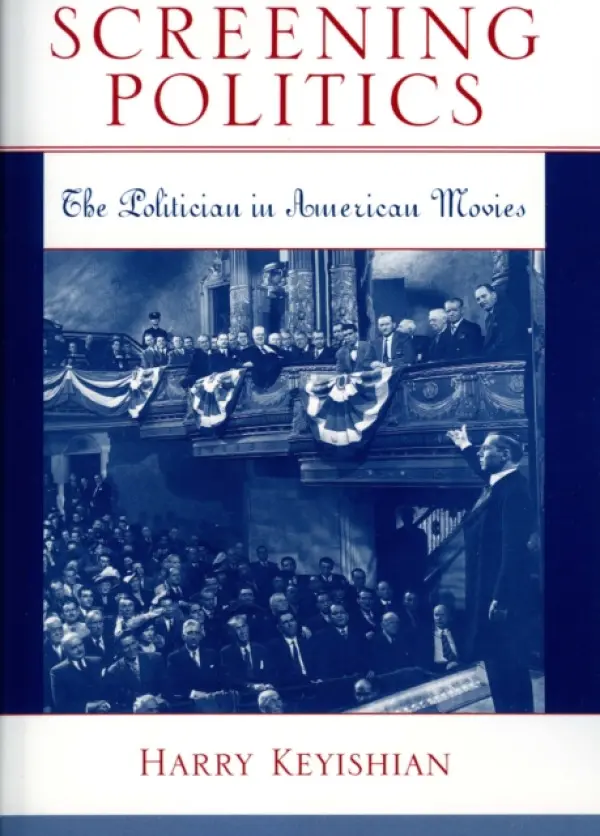 Screening Politics - Keyishian, Harry