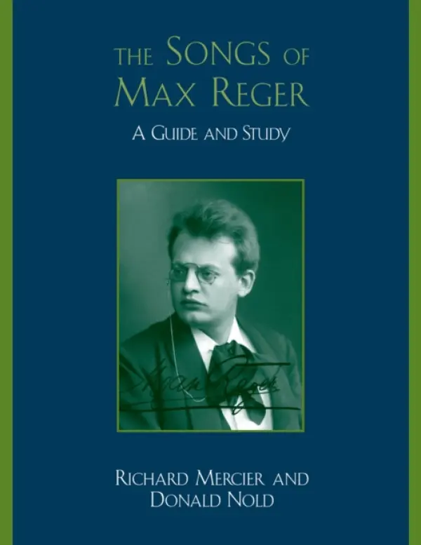 Songs of Max Reger - Mercier, Richard a Nold, Donald
