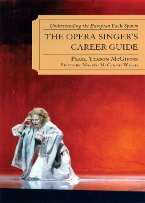 Opera Singer's Career Guide - McGinnis, Pearl Yeadon
