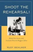 Shoot the Rehearsal! - Behlmer, Rudy