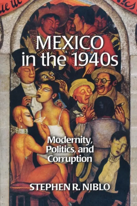 Mexico in the 1940s - Niblo, Stephen R.