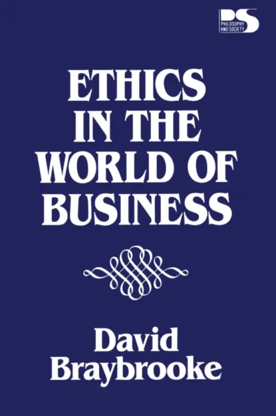 Ethics in the World of Business - Braybrooke, David