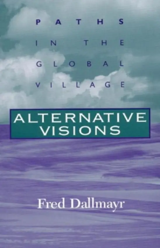 Alternative Visions - Dallmayr, Fred
