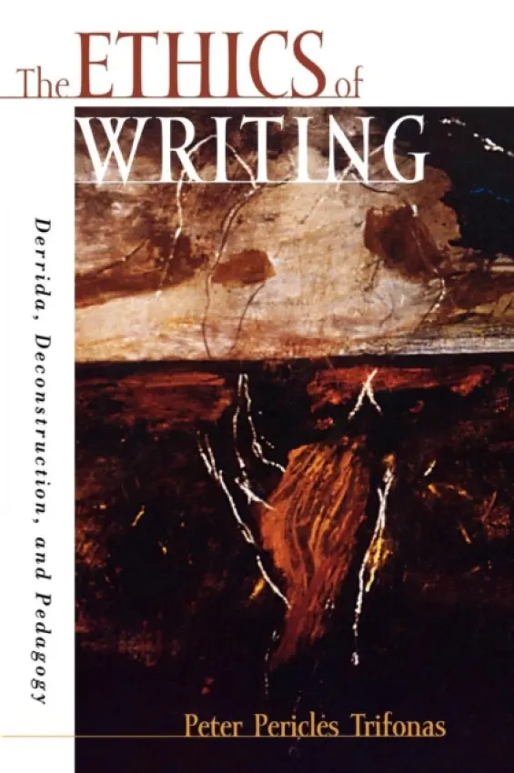 Ethics of Writing - Trifonas, Peter Pericles