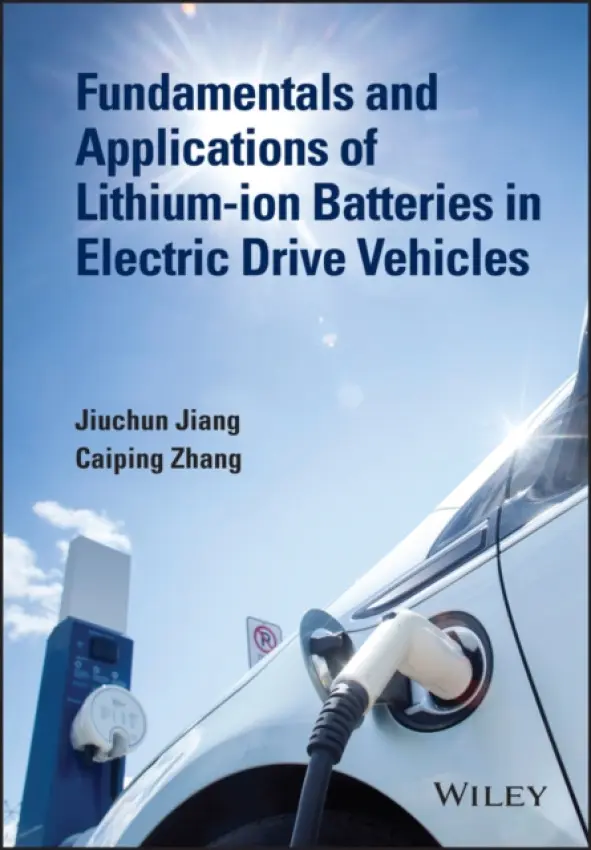 Fundamentals and Applications of Lithium-ion Batteries in Electric Drive Vehicles - Jiang, Jiuchun a Zhang, Caiping