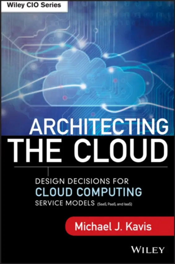 Architecting the Cloud - Kavis, Michael J.