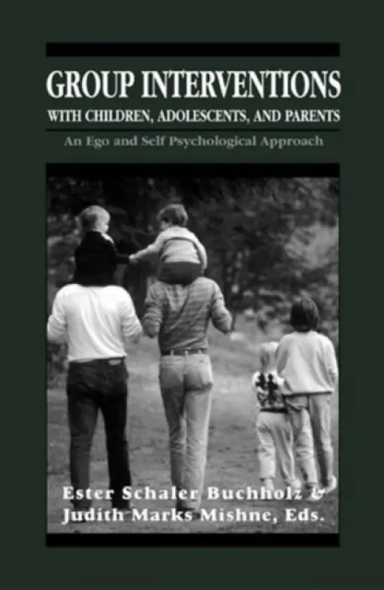 Group Interventions with Children, Adolescents, and Parents Group Interventions With Children, Adolescents, and Parents Group Interventions With Child