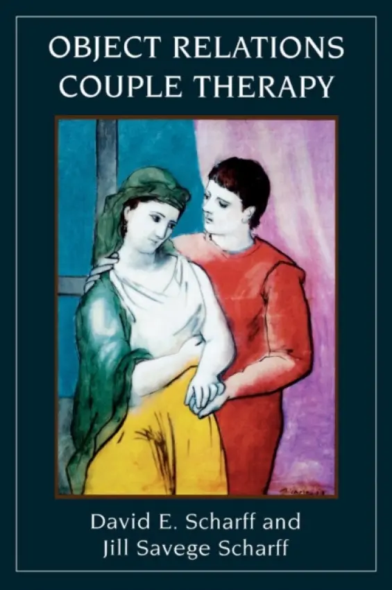 Object Relations Couple Therapy - Scharff, David E., M.D. a Scharff, Jill Savege