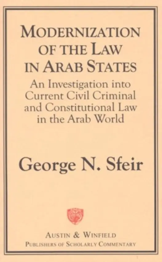 Modernization of the Law in Arab States - Sfeir, George N.