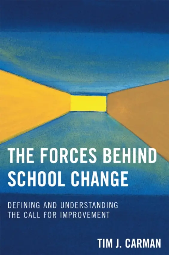 Forces Behind School Change - Carman, Tim J.