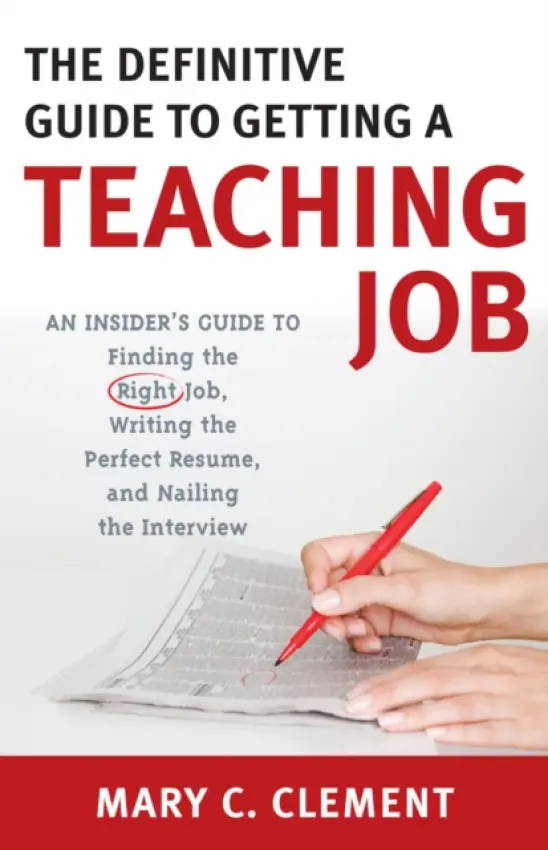 Definitive Guide to Getting a Teaching Job - Clement, Mary C.
