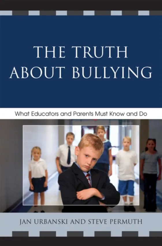 Truth About Bullying - Urbanski, Jan a Permuth, Steve