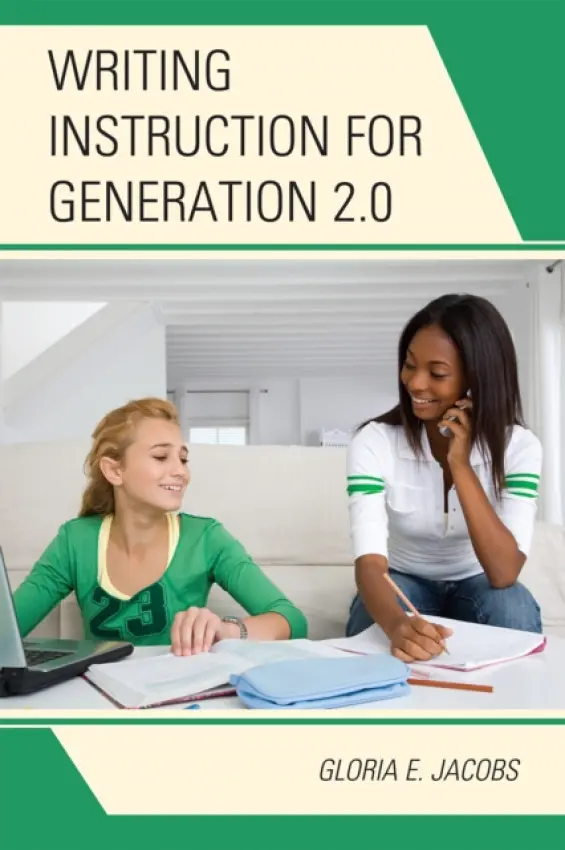 Writing Instruction for Generation 2.0 - Jacobs, Gloria E.